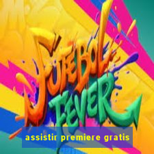 assistir premiere gratis